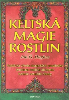 Keltská magie rostlin - Jon G. Hughes (2003, brožovaná)