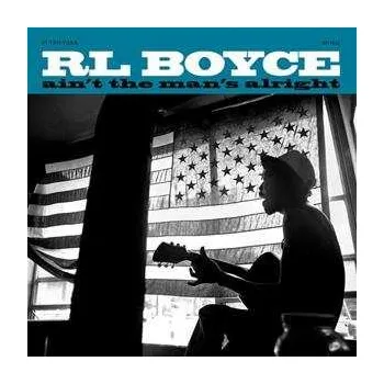 Zahraniční hudba LP R.L. Boyce: Ain’t The Man’s Alright 2013