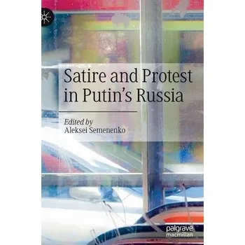 Satire and Protest in Putin''s Russia