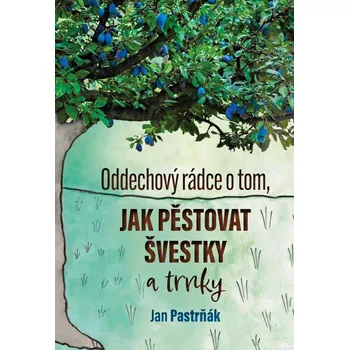Oddechový rádce o tom, jak pěstovat švestky