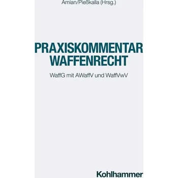 Praxiskommentar Waffenrecht - Hugenroth, Gregor