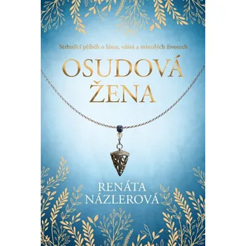 Osudová žena - PhDr. Renáta Názlerová