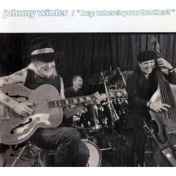 Zahraniční hudba CD Johnny Winter: "Hey, Where's Your Brother?" 2016