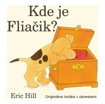 Kde je Fliačik? - Originálna knižka s okienkami - Hill, Eric