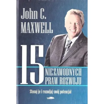 15 niezawodnych praw rozwoju - John C. Maxwell