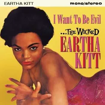 Zahraniční hudba CD Eartha Kitt: I Want To Be Evil: The Wicked Eartha Kitt 2017