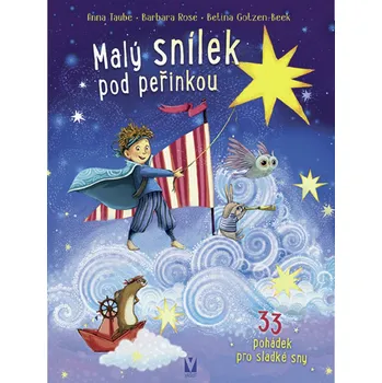 Pohádka Malý snílek pod peřinkou - Betina Gotezen-Beek, Barbara Rose, Anna Taube - 978-80-7541-330-7