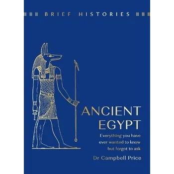 Brief Histories: Ancient Egypt - Price, Dr Campbell