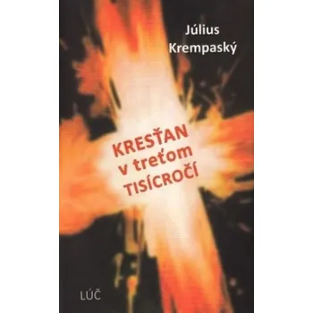 Kresťan v treťom tisícročí - Július Krempaský