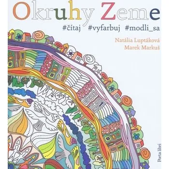 omalovánky Okruhy zeme-omaľovánky pre dospelých - Luptáková,Marek Markuš Natália