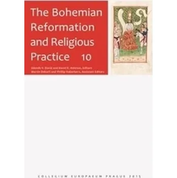 The Bohemian Reformation and Religious Practice 10 - David, V. Zdeněk; Holeton R. ,David