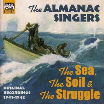 Zahraniční hudba Almanac Singers - Sea, The Soil & The Struggle (CD, NAXOS8120733)