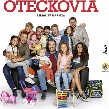 Umění Oteckovia: Seriál TV Markíza - Hana Lasicová, Katarína Mikulíková [SK] (2020, pevná)