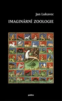Imaginární zoologie - Jan Lukavec (2019, brožovaná)