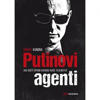 Kniha Putinovi agenti - Ondřej Kundra (E-Kniha)