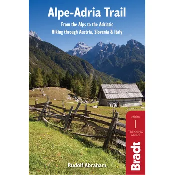 Cestování Recenze Alpe-Adria Trail: From the Alps to the Adriatic - Rudolf Abraham [EN] (2016, brožovaná)