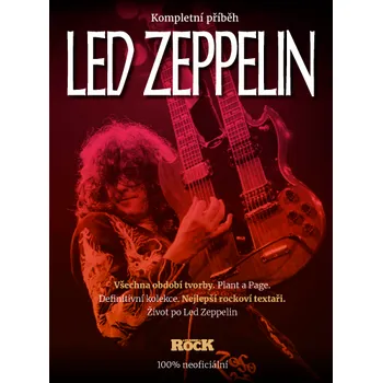 Led Zeppelin: Kompletní příběh -…