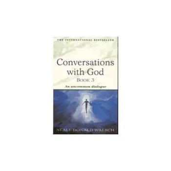Cizí jazyk Conversations with God - Book 3 - Walsch, Neale Donald