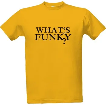 Tričko s potiskem What's so funky? pánské
