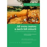 Jdi svou cestou a nech lidi mluvit: Variety sociálních a kulturních dějin - Tomáš Petráček a kol. (2019, pevná)