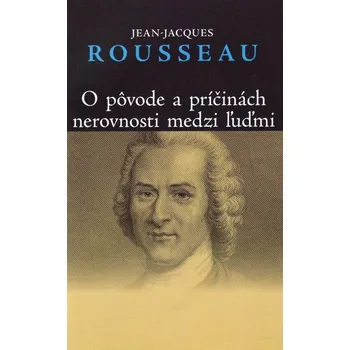 Kniha O pôvode a príčinách nerovnosti medzi ľuďmi - Jean-Jacques Rousseau (E-Kniha)