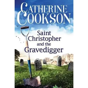 Kniha Saint Christopher and the Gravedigger - Cookson, Catherine