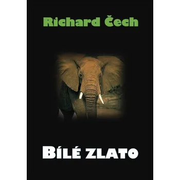 Kniha Bílé zlato - Richard Čech (2017) [E-kniha]