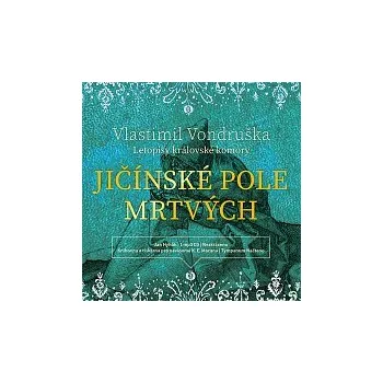 Česká hudba Jan Hyhlík – Vondruška: Jičínské pole mrtvých - Letopisy královské komory CD-MP3 - DOPRAVA ZDARMA od 2 000 Kč
