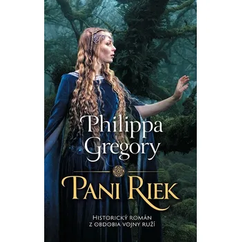 Kniha Pani riek (1. diel) - Philippa Gregory (E-Kniha)
