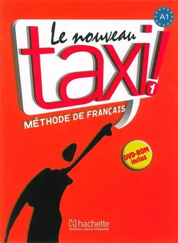 Francouzský jazyk Le nouveau taxi 1: Livre de l´éleve - Guy Capelle a kol. [EN, FR] (2008, brožovaná + DVD)