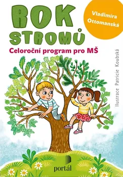 Předškolní výuka Rok stromů: Celoroční program pro MŠ - Vladimíra Ottomanská (2020, brožovaná)