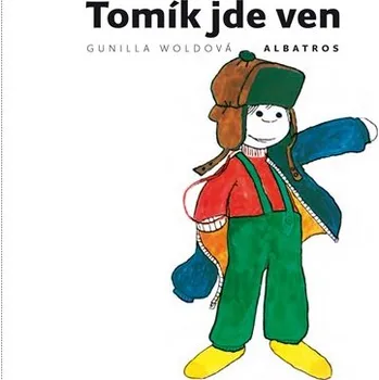 Tomík jde ven | Jarka Vrbová, Gunilla Woldová, Gunilla Woldová