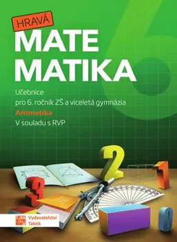 Matematika Hravá matematika 6: Učebnice 1. díl (aritmetika) - Taktik (2019, brožovaná)