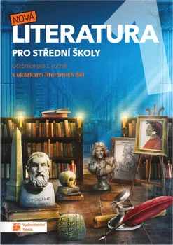 Český jazyk Nová literatura pro střední školy 1: Učebnice pro 1. ročník s ukázkami literárních děl - Taktik (2020, brožovaná)