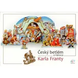 Český betlém a Vánoce Karla Franty -…