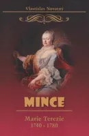 Mince: Marie Terezie 1740-1780 - Vlastislav Novotný (2020, brožovaná)