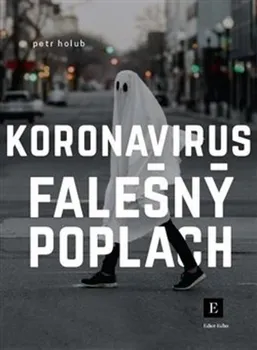 Koronavirus: Falešný poplach - Petr Holub (2020, brožovaná)
