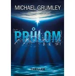 Průlom - Michael C. Grumley