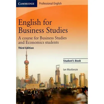 Anglický jazyk English for Business Studies: A course for Bussines Studies and Economics Students: Student's Book - Ian MacKenzie (brožovaná, 2010)
