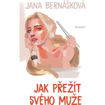 Jak přežít svého muže - Jana Bernášková…