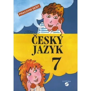 Český jazyk Český jazy 7: Pracovní sešit - Simona Čmolíková a kol. (2008, brožovaná)