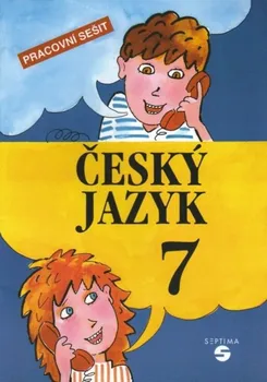 Český jazyk Český jazy 7: Pracovní sešit - Simona Čmolíková a kol. (2008, brožovaná)