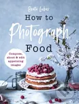 How to Photograph Food - Beata Lubas…