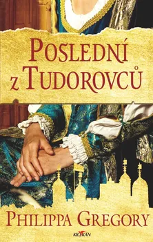 kniha Poslední z Tudorovců - Philippa Gregory (2020, pevná)