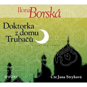 Doktorka z domu Trubačů – Ilona Borská (čte Jana Stryková) CDmp3