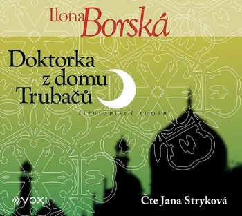 Doktorka z domu Trubačů – Ilona Borská (čte Jana Stryková) [CD]