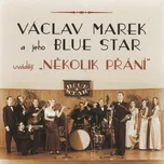 Několik přání - Václav Marek & Blue…
