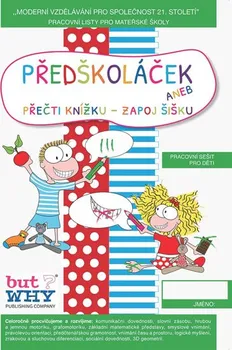 Předškolní výuka Předškoláček aneb přečti knížku - zapoj šišku: Pracovní sešit pro děti - Butwhy (2019, brožovaná)