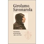 Girolamo Savonarola - Théophile Geisendorf des Gouttes (2020, brožovaná)