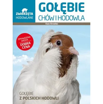 Zwierzęta hodowlane. Gołębie. Chów i hodowla - Strzelec Ewa